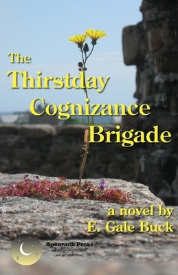 The Thirstday Cognizance Brigade by Buck, E. Gale