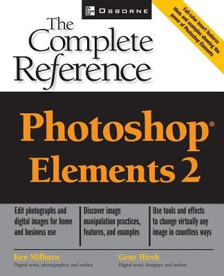 Photoshop Elements 2: The Complete Reference by Milburn, Ken