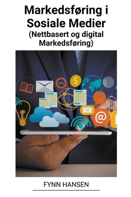 Markedsføring i Sosiale Medier (Nettbasert og Digital Markedsføring) by Hansen, Fynn