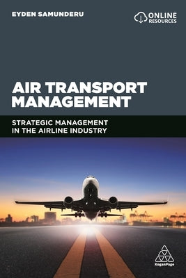 Air Transport Management: Strategic Management in the Airline Industry by Samunderu, Eyden
