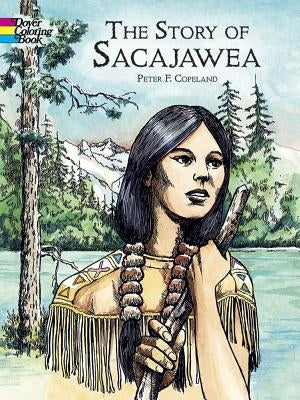 The Story of Sacajawea Coloring Book by Copeland, Peter F.