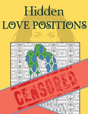 Hidden Love Positions Adult Coloring Book by Faye, Lara
