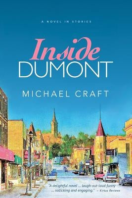 Inside Dumont: A Novel in Stories by Craft, Michael