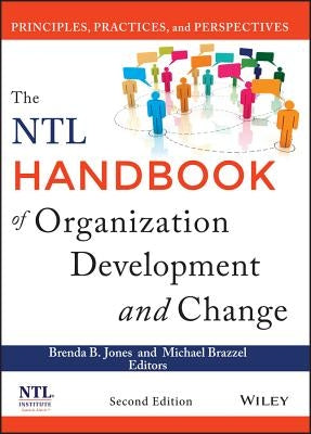 The Ntl Handbook of Organization Development and Change: Principles, Practices, and Perspectives by Jones, Brenda B.