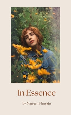 In Essence by Hussain, Nasreen