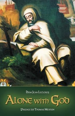Alone with God by LeClercq, Dom Jean