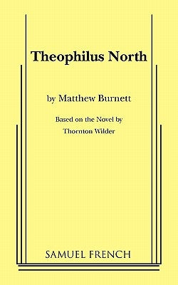 Theophilus North by Burnett, Matthew