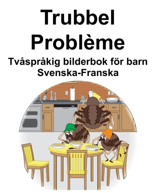 Svenska-Franska Trubbel/Problème Tvåspråkig bilderbok för barn by Carlson, Suzanne