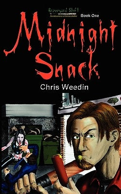 Midnight Snack ( Graveyard Shift: The Adventures of Carson Dudley Book 1) by Weedin, Chris