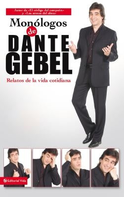 Monólogos de Dante Gebel: Relatos de la Vida Cotidiana by Gebel, Dante