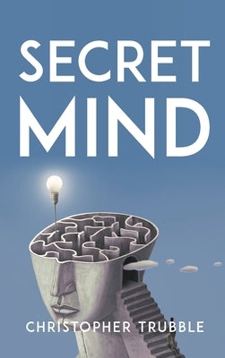 Secret Mind by Christopher Trubble
