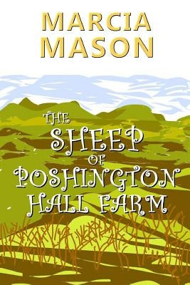 The Sheep of Poshington Hall Farm by Mason, Marcia