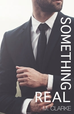 Something Real by Clarke, M.