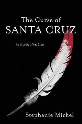 The Curse of Santa Cruz by Michel, Paulina