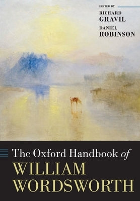 The Oxford Handbook of William Wordsworth by Gravil, Richard