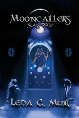 Mooncallers: Stars Wake by Tryon, Theodore