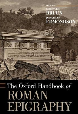 The Oxford Handbook of Roman Epigraphy by Bruun, Christer