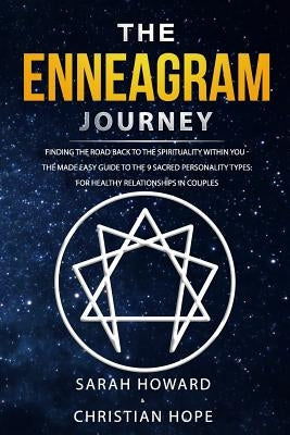 The Enneagram Journey: Finding The Road Back to the Spirituality Within You - The Made Easy Guide to the 9 Sacred Personality Types: For Heal by Hope, Christian