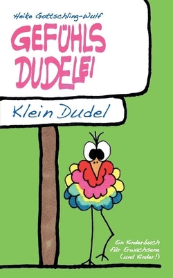 Gefühlsdudelei: Klein Dudel by Gottschling-Wulf, Heike