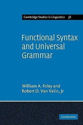 Functional Syntax and Universal Grammar by Foley, William a.