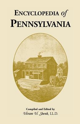Encyclopedia of Pennsylvania by Shenk, Hiram H.