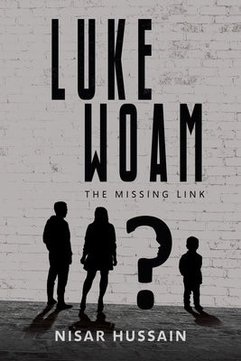 Luke Woam - The Missing Link by Hussain, Nisar