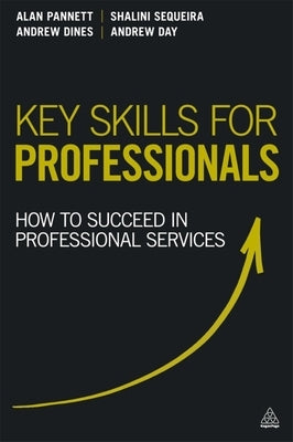 Key Skills for Professionals: How to Succeed in Professional Services by Pannett, Alan