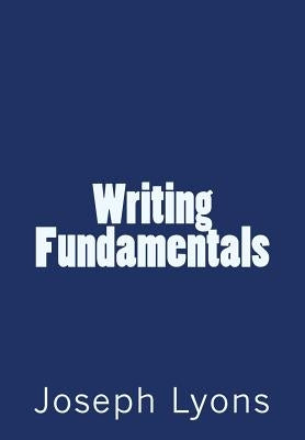 Writing Fundamentals by Lyons, Joseph T.