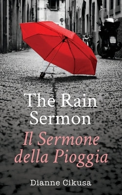 The Rain Sermon: Il Sermone della Pioggia by Cikusa, Dianne