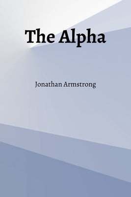 The Alpha by Armstrong, Jonathan