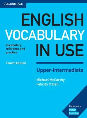 English Vocabulary in Use Upper-Intermediate Book with Answers: Vocabulary Reference and Practice by McCarthy, Michael