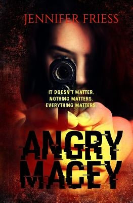 Angry Macey by Friess, Jennifer