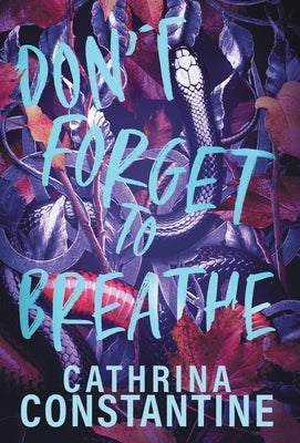 Don't Forget To Breathe by Constantine, Cathrina
