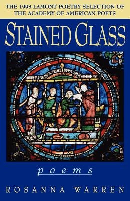 Stained Glass by Warren, Rosanna