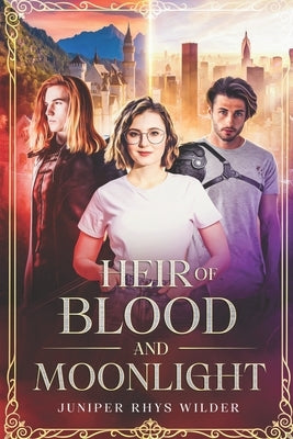 Heir of Blood and Moonlight by Wilder, Juniper Rhys