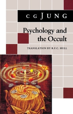 Psychology and the Occult: (From Vols. 1, 8, 18 Collected Works) by Jung, C. G.