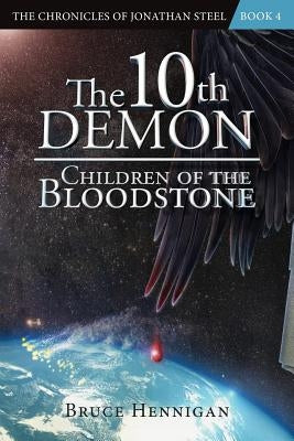 The 10th Demon: Children of the Bloodstone by Hennigan, Bruce