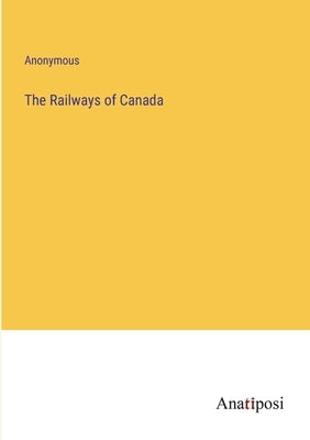 The Railways of Canada by Anonymous