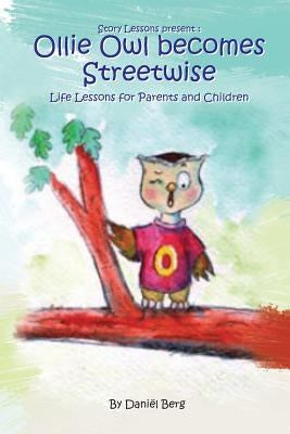 Ollie Owl Becomes Streetwise: Life lessons for parents and children by Ferreira, Sonette