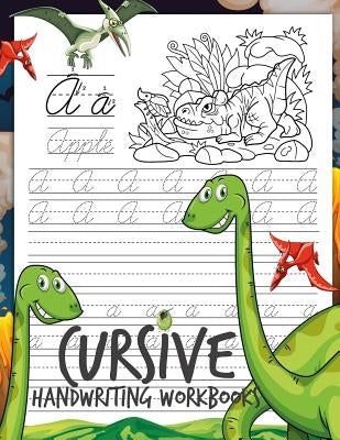 Cursive Handwriting Workbooks: Dinosaur Cursive Writing Practice Book Homework for Boys or Kids Beginners How to Write Cursive Alfhabet Step by Step by Jean, Denis