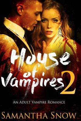 House Of Vampires 2 by Snow, Samantha