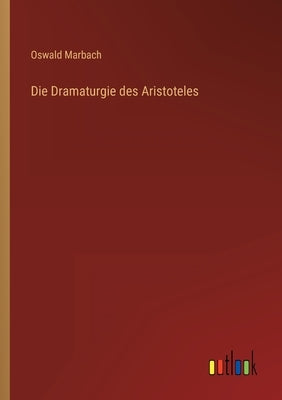 Die Dramaturgie des Aristoteles by Marbach, Oswald