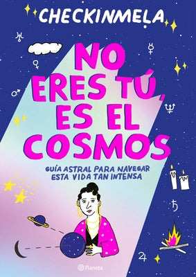 No Eres Tú, Es El Cosmos by Checkinmela
