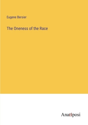 The Oneness of the Race by Bersier, Eugene