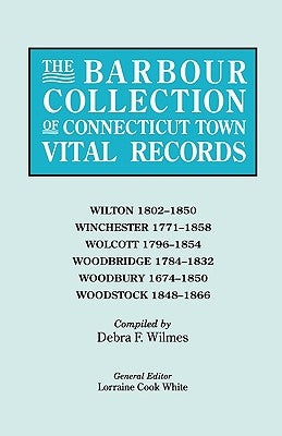 The Barbour Collection of Connecticut Town Vital Records [Vol. 53] by White, General Ed