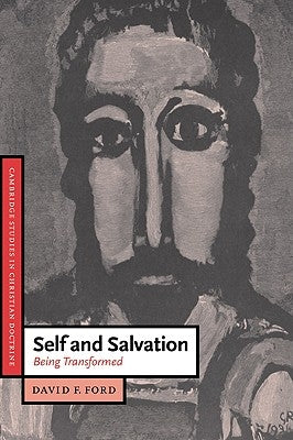 Self and Salvation: Being Transformed by Ford, David F.