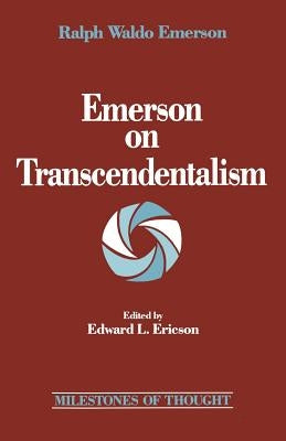 Emerson on Transcendentalism by Emerson, Ralph Waldo