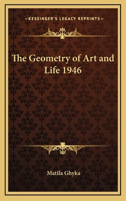 The Geometry of Art and Life 1946 by Ghyka, Matila