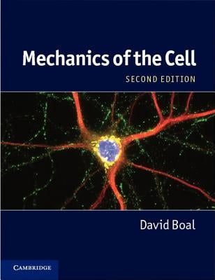 Mechanics of the Cell by Boal, David