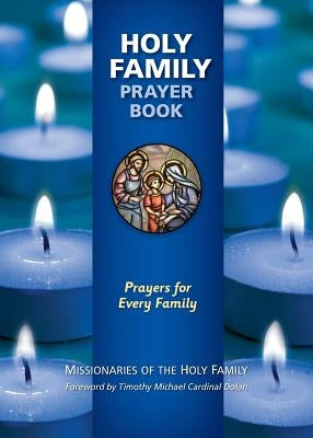 Holy Family Prayer Book: Prayers for Every Family by Missionaries of the Holy Family